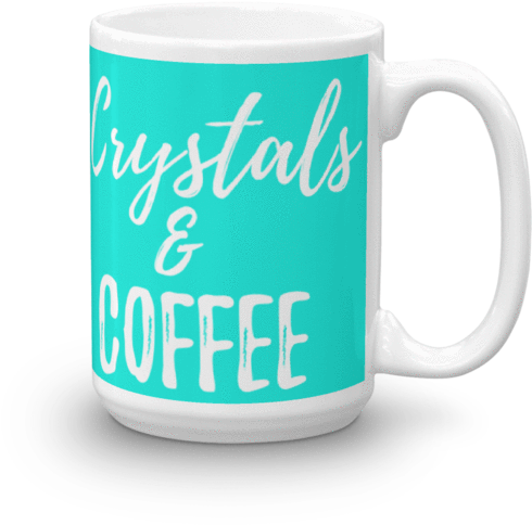 Crystals & Coffee Mug 15oz - Coffee Cup (600x600)