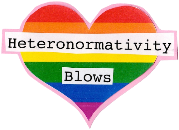 Hetero Blows - Heteronormativity Blows (591x468)