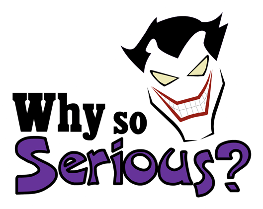 Why So Serious Clipart - Cartoon (528x528)