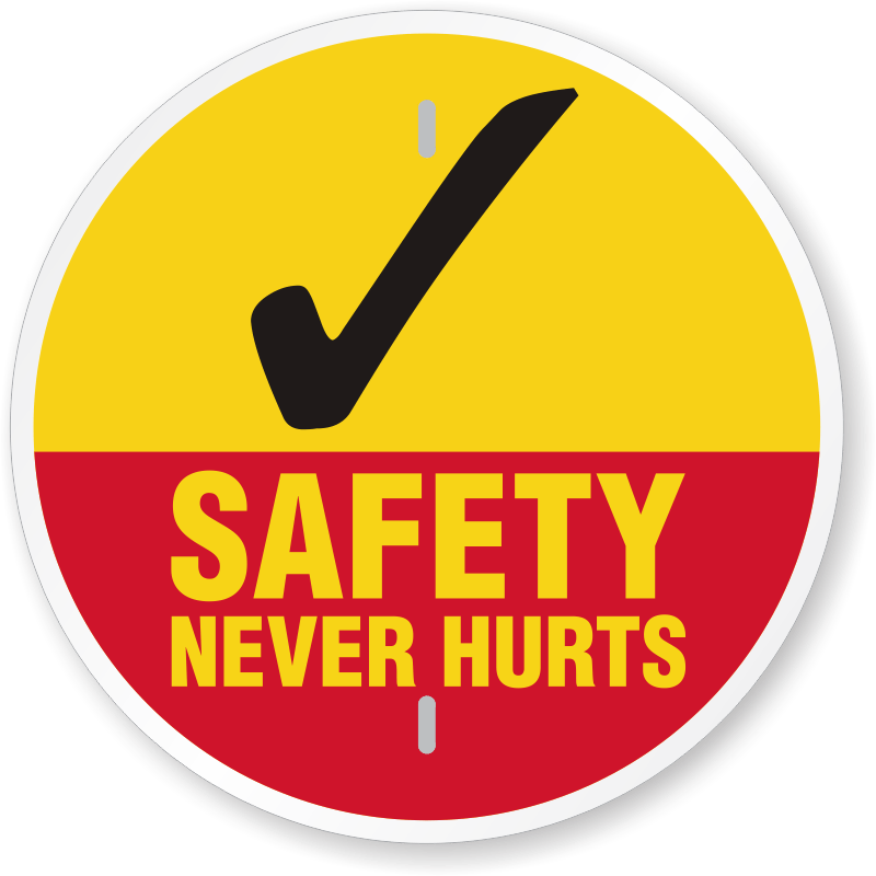 Safety Never Hurts Sign (800x800)