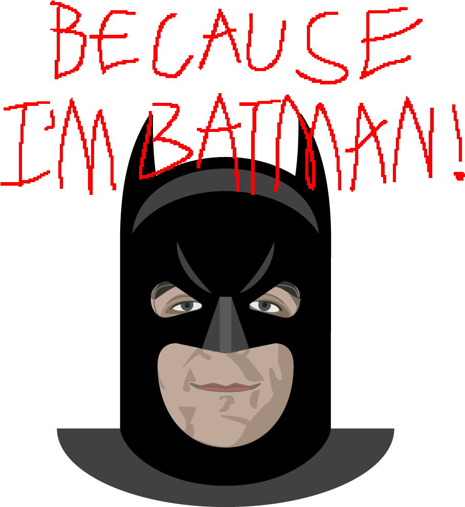 Because I'm Batman - Because I'm Batman (1024x1024)