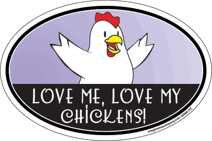 Imagine - Mypartyshirt Love Me Love My Chickens Magnet 4" X 6" (433x289)