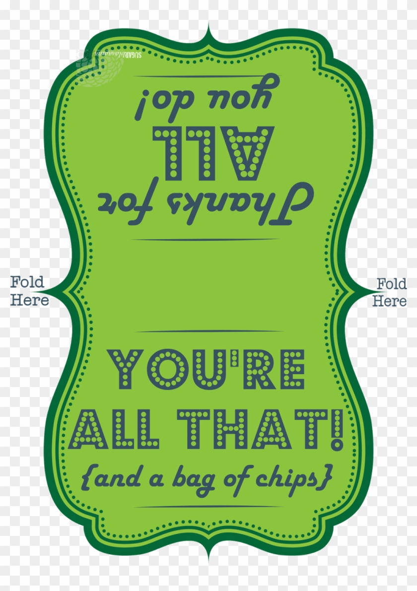 And, "thanks For All You Do " On The Back - All That And A Bag Of Chips #81426