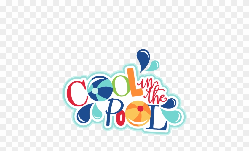 Cool In The Pool Titles Svg Scrapbook Cut File Cute - Cool In The Pool Clipart #85641