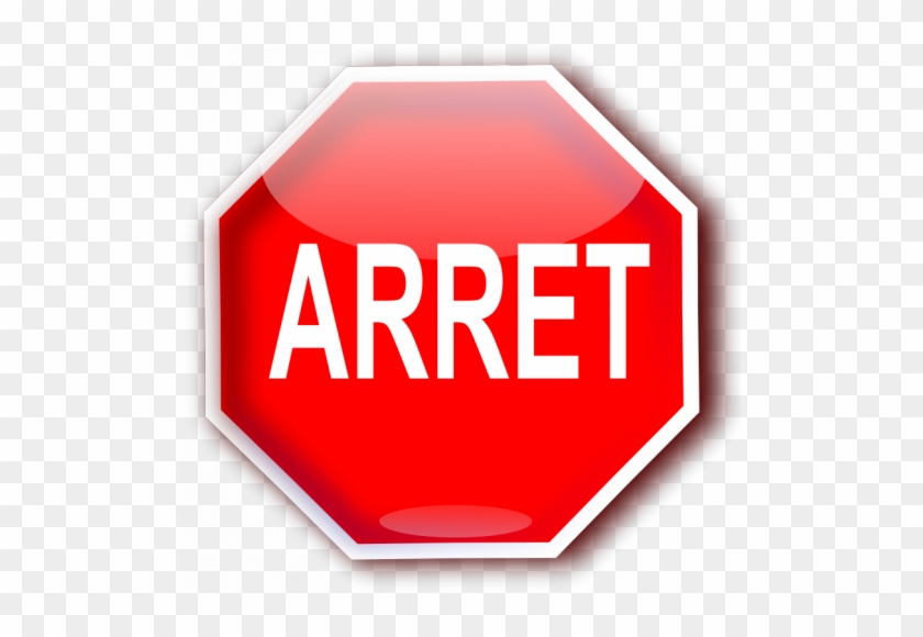Of Course There Are Arret Signs In French Speaking - Stop Sign In French #467151