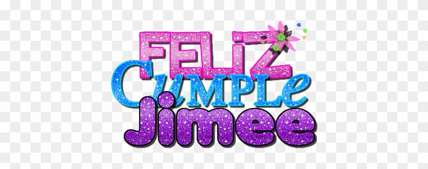 Amoashanegray 10 1 Texto Png ''feliz Cumple Jimee'' - Graphic Design #484573