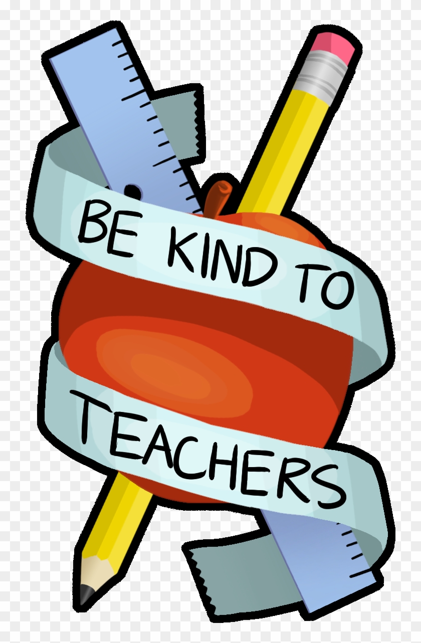 Be Kind To Teachers - Design #491388