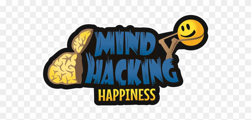 Mind Hacking Happiness - Mind Hacking Happiness #87444