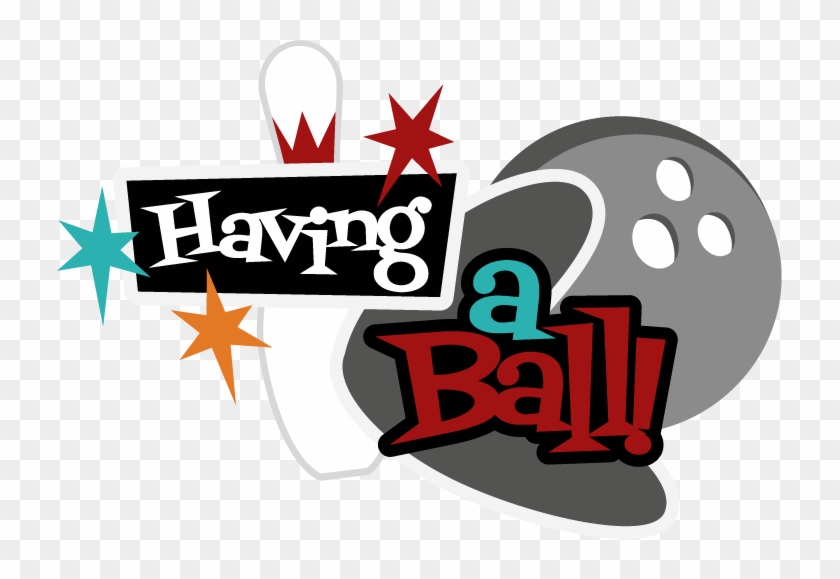 Having A Ball Svg Scrapbook Title Bowling Svg Files - Scrapbook Titles For Bowling #102340