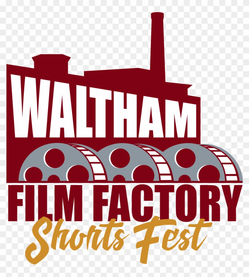 Waltham Film Factory Shorts Fest - Waltham Film Factory Shorts Fest #568018