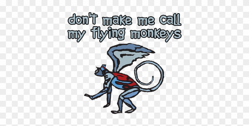 Don't Make Me Call My Flying Monkeys - Don't Make Me Call My Flying Monkeys Mug #110050