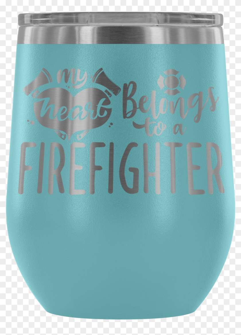 My Heart Belong To A Firefighter Wine Tumbler - Tumbler #595335