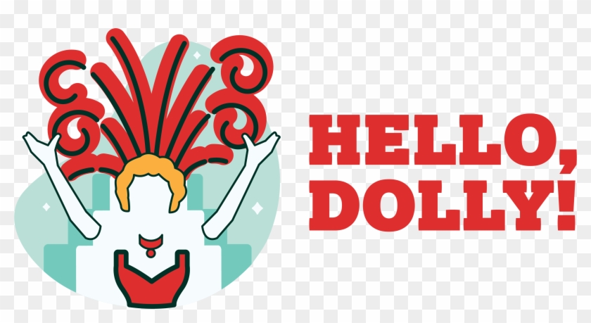 If It's Good Enough For Broadway, It's Good Enough - Hello Dolly Clip Art #115769