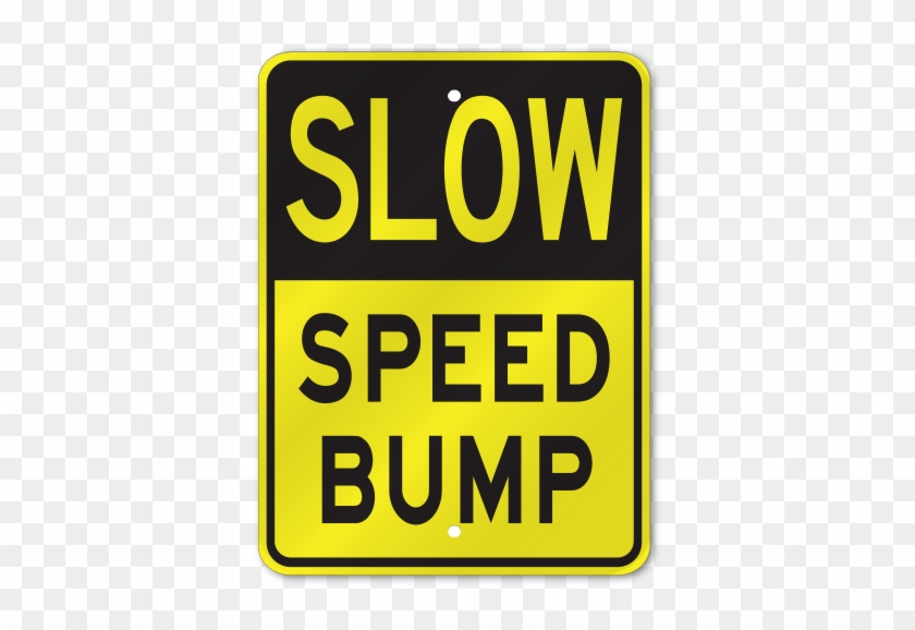 Slow Speed Bumps Sign - Brady 124487 Traffic Sign,18 X 12in,black/yellow #662966