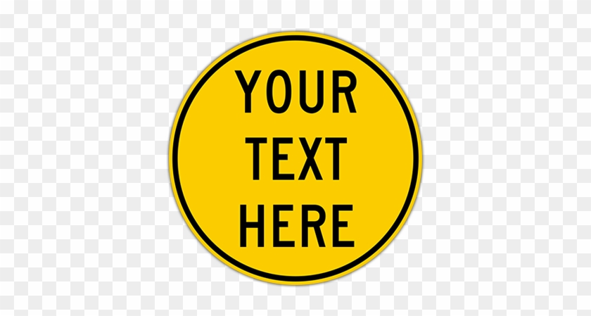 Circle Shape Custom Sign - Don T Text And Drive Poster #714446