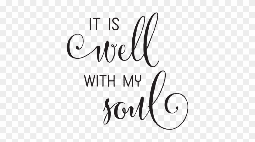 It Is Well With My Soul Elegant Wall Quotes™ Decal - Well With My Soul Png #759048