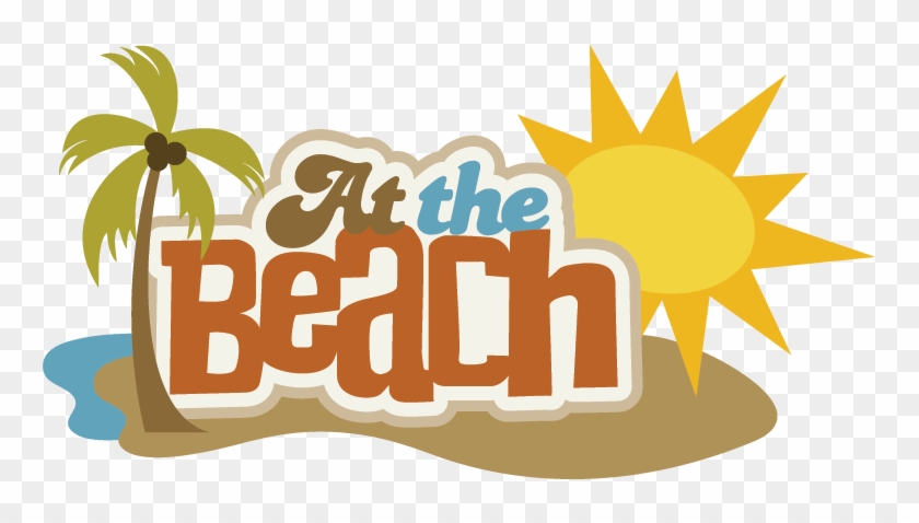At The Beach Svg Scrapbook Title Beach Svg File Beach - Free Beach Svg Files #789558