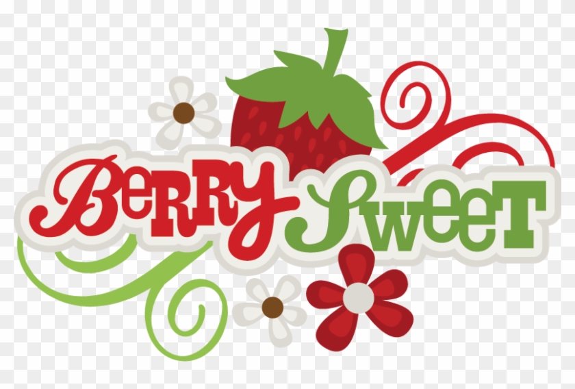 Berry Sweet Svg Scrapbook Title Strawberry Svg File - Strawberries Title #816231