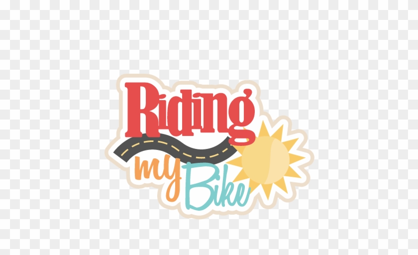 Riding My Bike Svg Scrapbook Title Bike Svg Cut File - Scrapbooking #848895
