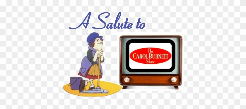 A Salute To The Carol Burnett Show - Carol Burnett Show Logo #890317