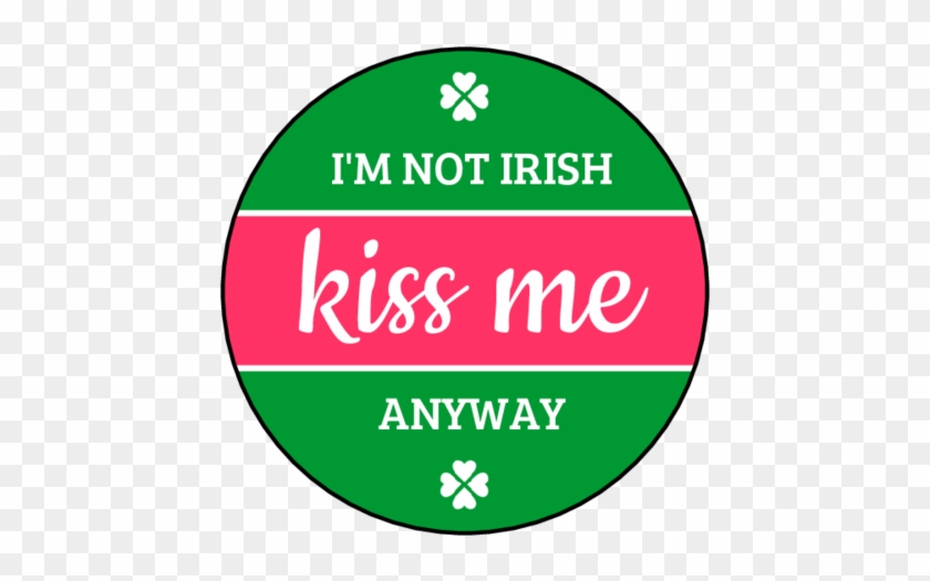 "i'm Not Irish, Kiss Me Anyway" Circle Labels - Circle #1111870