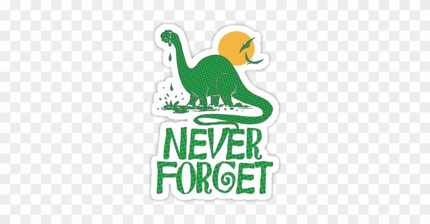 Never Forget Dinosaur Die-cut Sticker By Mudge Studios - Vergessen Sie Nie Großen Punkt Karte #1121578