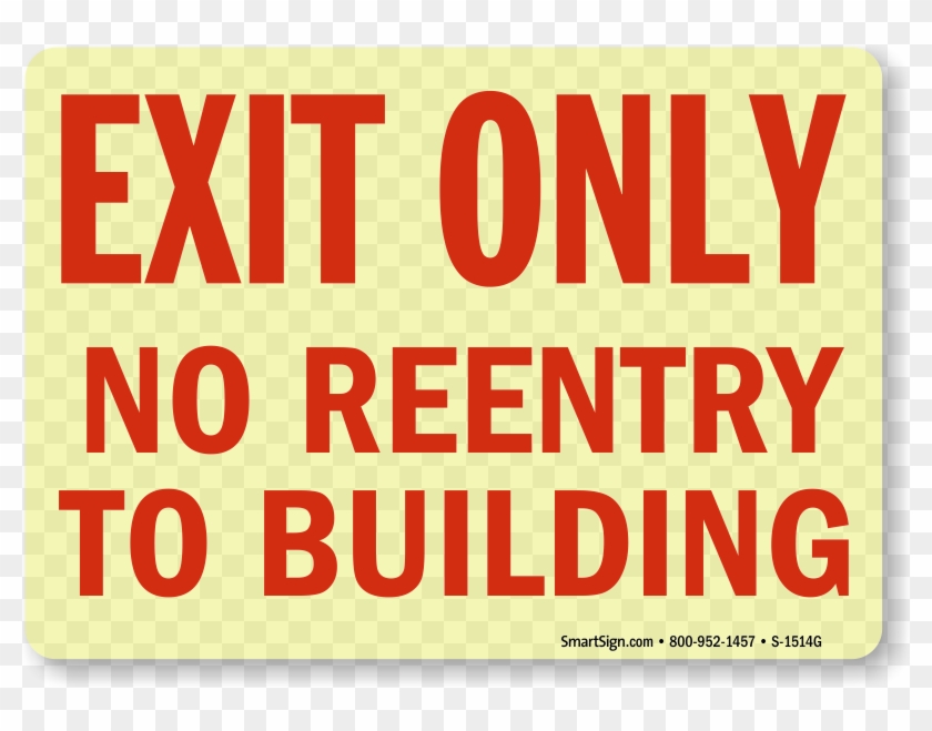 Glow In The Dark Exit Signs - Exit Only No Reentry To Building Sign, 14" X 10" #1167473