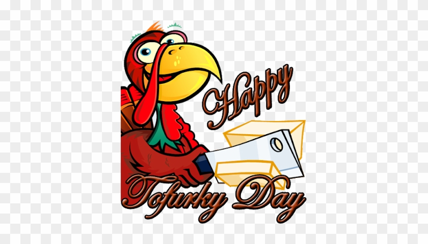 I Just Wanted To Throw This Out There In Case There - Happy Tofurkey Day #1469603