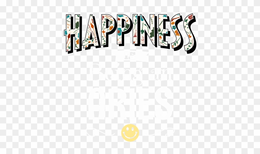 Happiness Is Being An Aries - Happiness Is Being An Aries #1511342