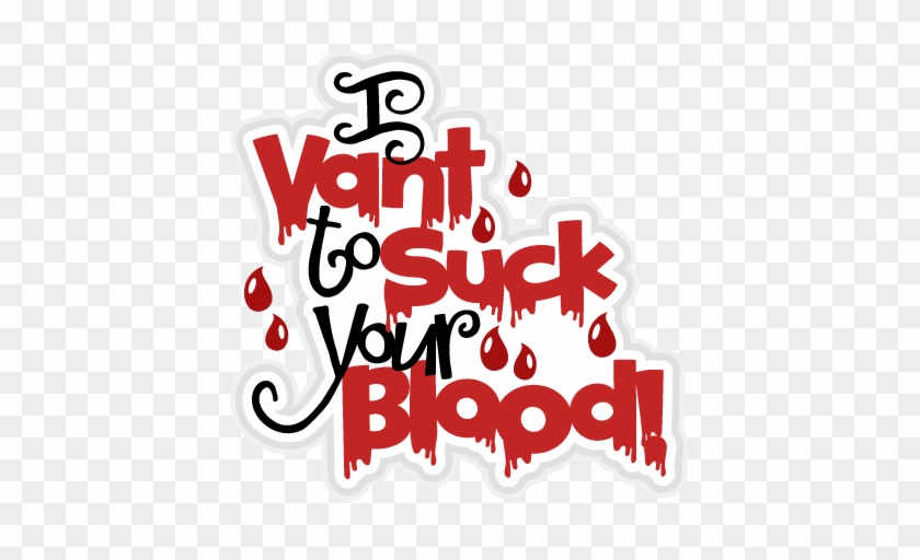 I Vant To Suck Your Blood Svg Scrapbook Title Halloween - I Vant To Suck Your Blood Svg Scrapbook Title Halloween #1545208