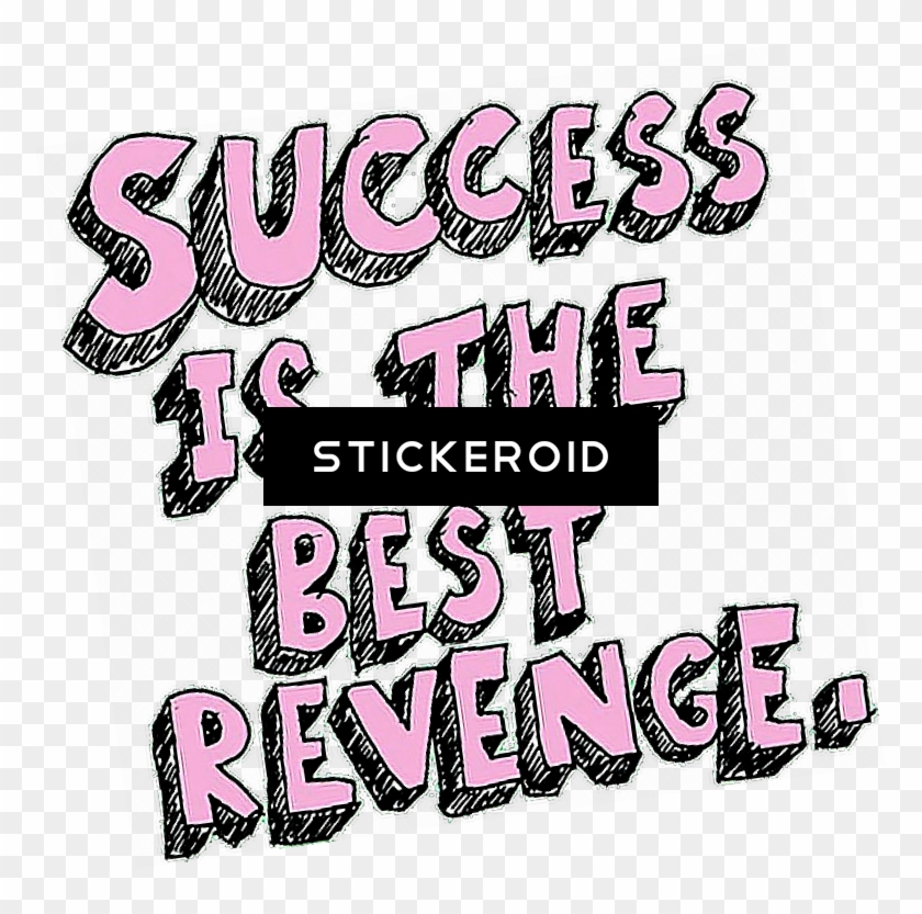 Success Is The Best Revenge - Success Is The Best Revenge #1548554