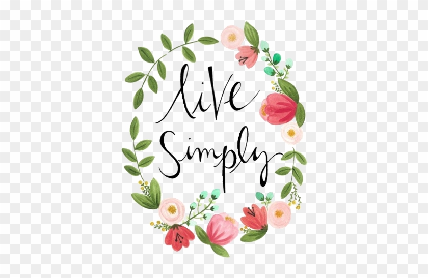 Art Flowers Tropical Transparent Live Simply Trans - Floral Quote #242479