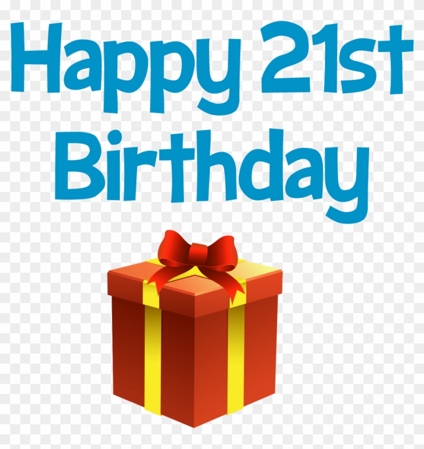 Happy 21 St Birthday Greeting And Gift Box Clip Art - Happy 21st Birthday Png #245315