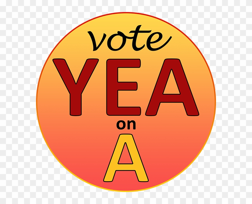 Yea On Measure A - Yea On Measure A #1584334