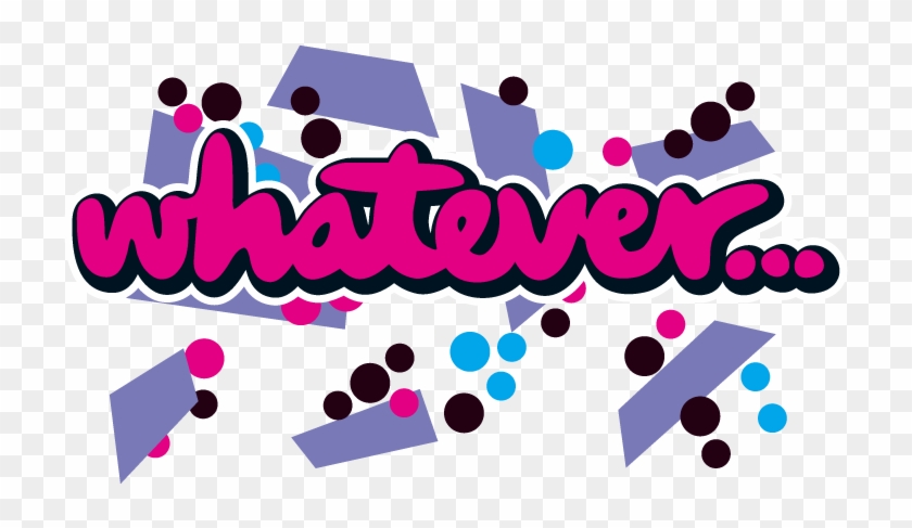 Whtvr 06 - Whatever - Whatever - Whatever - Graphic Design #1640662