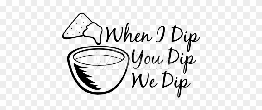 When I Dip, You Dip, We Dip - Dip You Dip We Dip #1650466