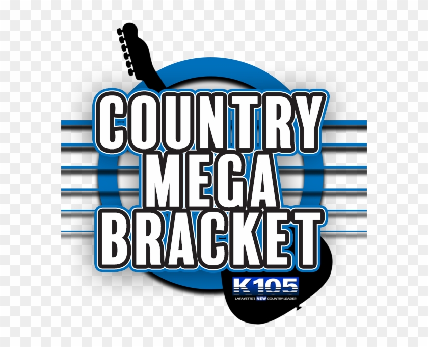 K-105 Country Mega Bracket - Ur Doin It Rite #1652031