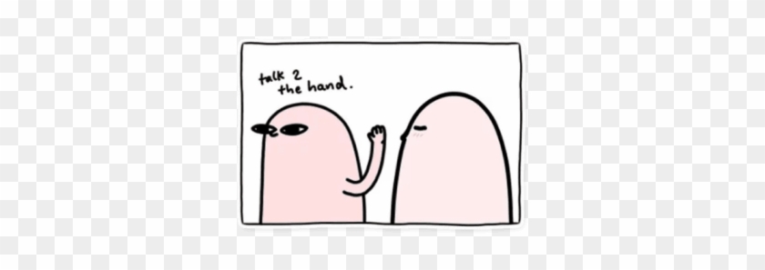 Talk The Hand - Elimlen Gonuş #1659206