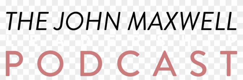 John Maxwell Leadership Podcast - John Maxwell Leadership Podcast #1663946