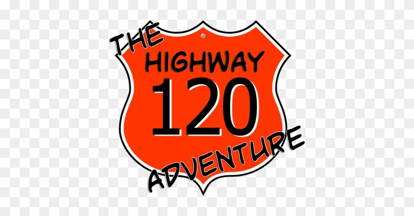 The Hwy 120 Adventure - The Hwy 120 Adventure #1669927