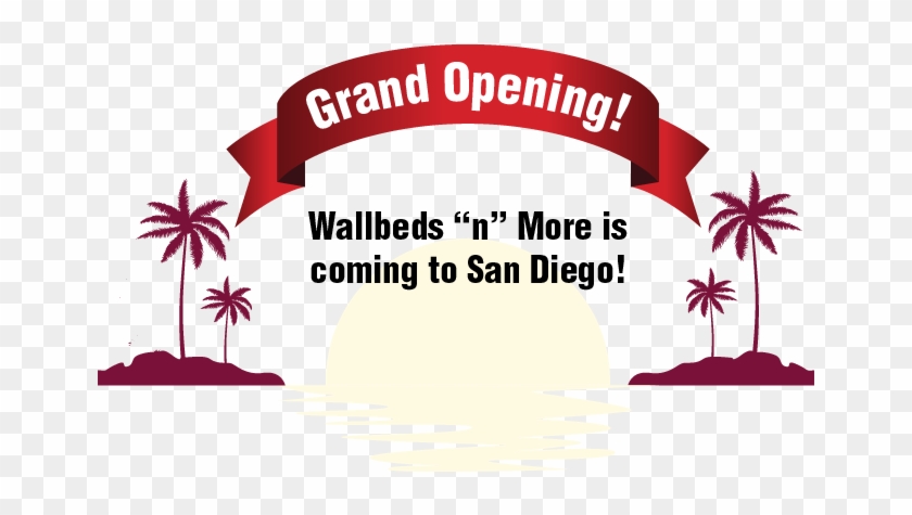San Diego Reopening Wallbeds N More - San Diego Reopening Wallbeds N More #1673682