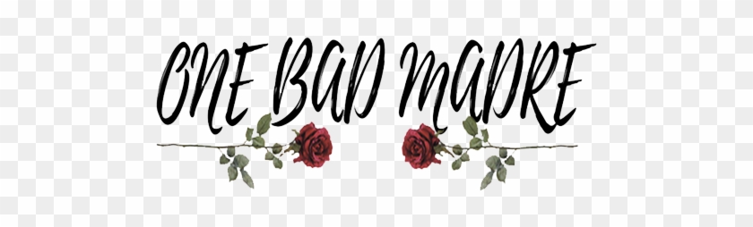 One Bad Madre - Garden Roses #1689491