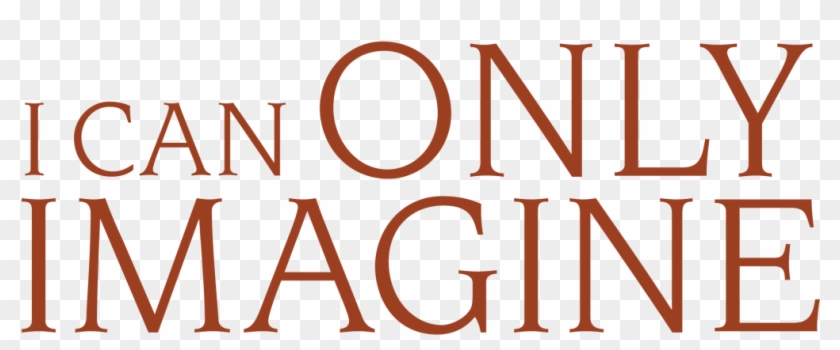 I Can Only Imagine - I Can Only Imagine #1703162