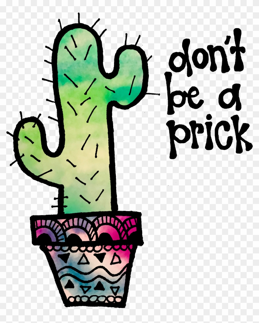 Don't Be A Prick Cactus - Don't Be A Prick Cactus #1709809