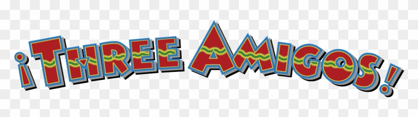 Three Amigos Movie Fanart Fanarttv - Three Amigos Logo Png #1753686