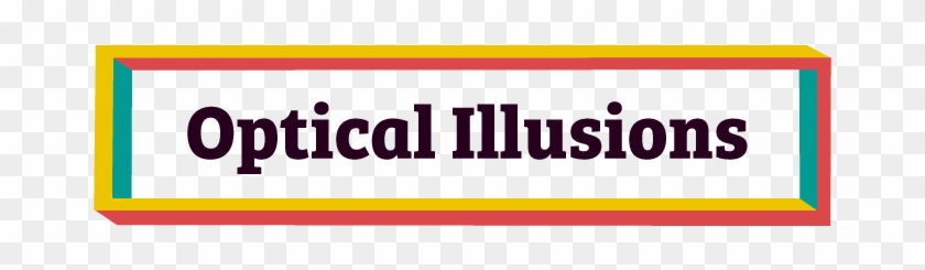 An Optical Illusion Is Something That Plays Tricks - Emailvision #1756117