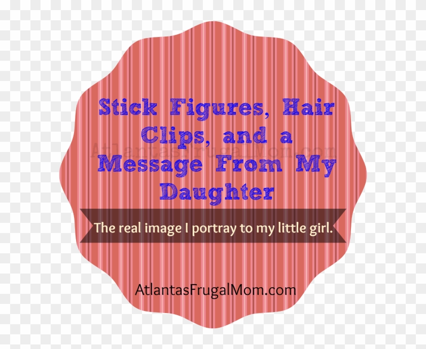 Stick Figures, Hair Clips, & A Message From My Daughter - Graphic Design #312648