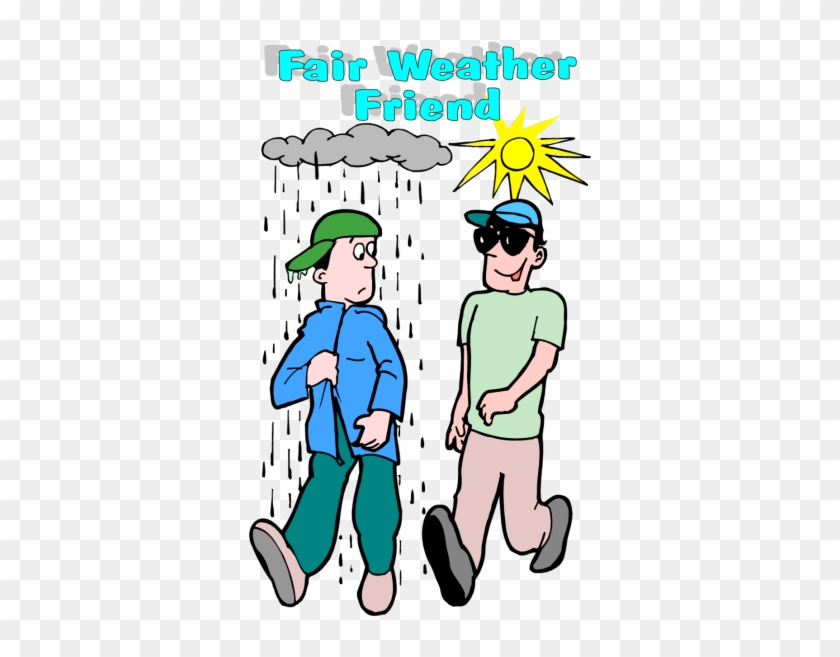 Do You Associate With Any Fair-weathered Friends - Word Fair Weather Friend #318709