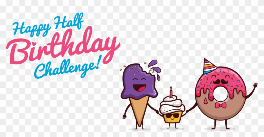 Happy Half Birthday Png #368602